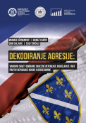 Dekodiranje agresije: Vrhovni savet odbrane Savezne Republike Jugoslavije i rat protiv Bosne i Hercegovine