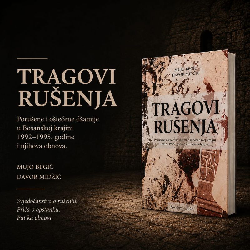 Novo izdanje Instituta: “Tragovi rušenja: porušene i oštećene džamije u Bosanskoj krajini 1992–1995. godine i njihova obnova“