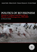 POLITICS OF REVISIONISM: Denial of Crimes and Genocide in Bosnia and Herzegovina, 1992–2025 (A Research Study)