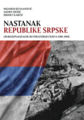 Nastanak Republike Srpske: Od regionalizacije do strateških ciljeva (1991-1992) – DRUGO IZDANJE