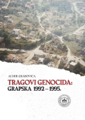 Tragovi genocida: Grapska 1992-1995.