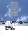 71. Prof. dr. Ismet Dizdarević KNJIGE – SVJEDOCI Dio 1 Dio 2 Dio 3 Dio 4 Sarajevo, 2010. Institut za istraživanje zločina protiv čovječnosti i međunarodnog prava Sarajevo