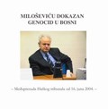 MILOŠEVIĆU DOKAZAN GENOCID U BOSNI