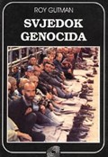 3. Roy Gutman SVJEDOK GENOCIDA Dio 1 Dio 2 Dio 3 Sarajevo, 1995. Vijeće Kongresa bosansko-muslimanskih intelektualaca Sarajevo u saradnji sa Udruženjem Muslimana za antig