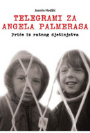 Telegrami za Angela Palmersa, Priče iz ratnog djetinjstva