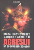 ULOGA JUGOSLOVENSKE NARODNE ARMIJE U AGRESIJI NA BOSNU I HERCEGOVINU